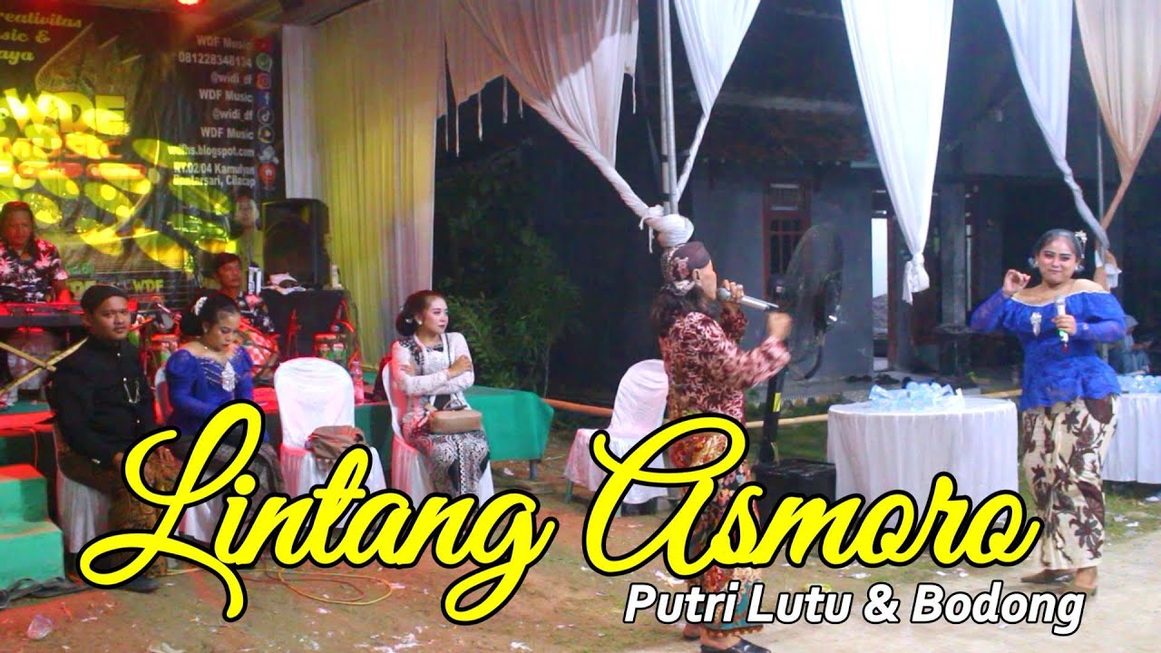 LINTANG ASMORO - BODHONG & PUTRI LUTHU  WDF MUSIC (PENTAS DI CIKEDONDONG, BANTARSARI CILACAP)