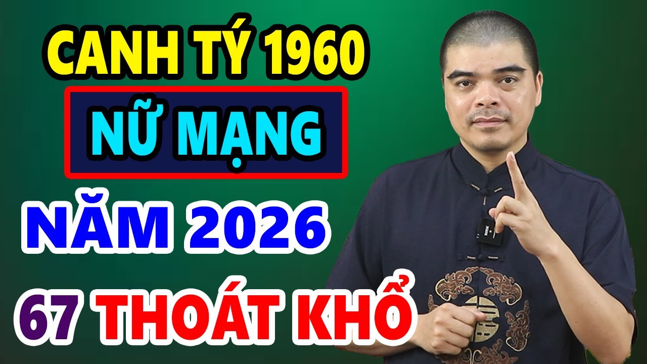 Tử Vi Tuổi Canh Tý 1960 Nữ Mạng Năm 2026, TIỀN CỦA NGẬP NHÀ, May Mắn Đủ Đầy