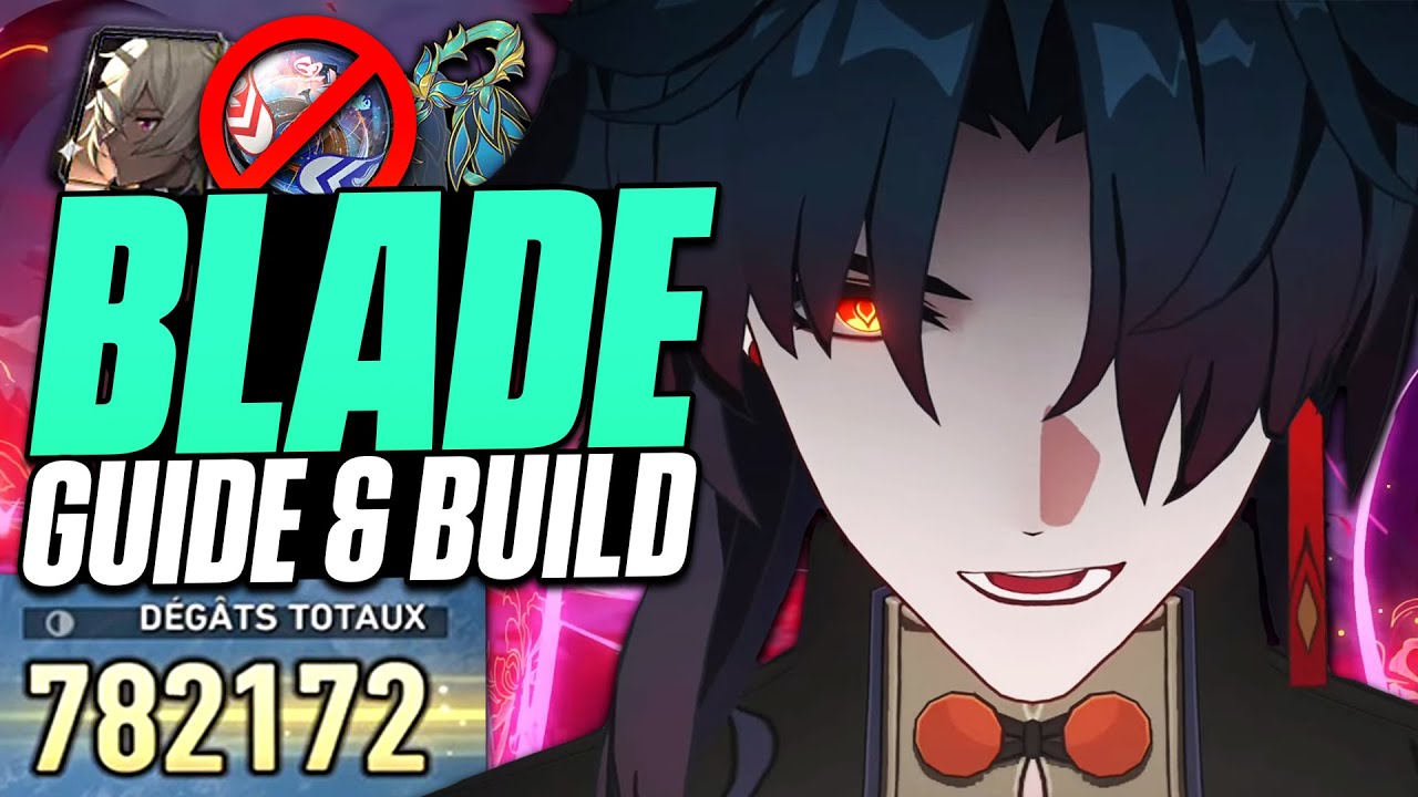 BLADE, L'ULTIME 5★ ! Meilleurs Builds, Cônes, Teams et NE FAITES PAS ÇA ! (Guide) - Honkai Star Rail