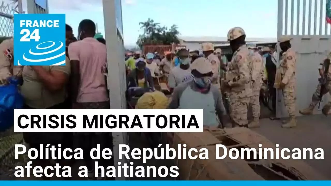 República Dominicana anunció que hará deportaciones masivas de migrantes haitianos • FRANCE 24