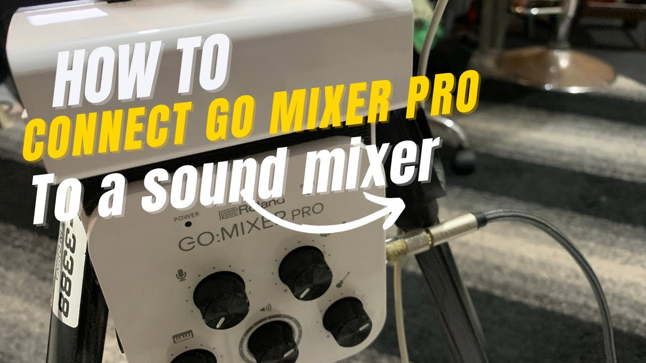 Roland Go Mixer Pro how to connect to a sound mixer during live streaming
