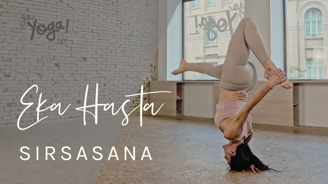 EKA HASTA SIRSASANA. O CÓMO PRACTICAR TU PARADA DE CABEZA CON UNA SOLA MANO.