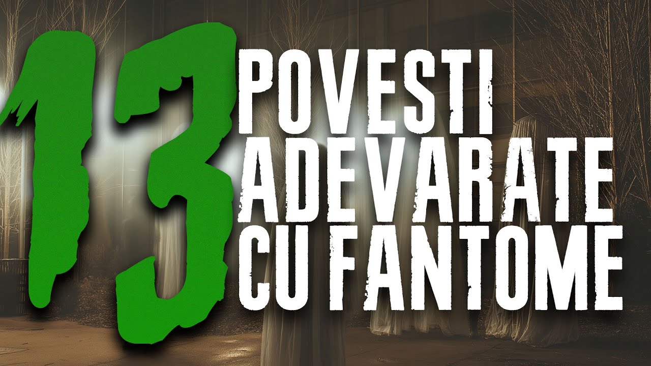 13 povesti de groaza ADEVARATE deranjante despre Fantome
