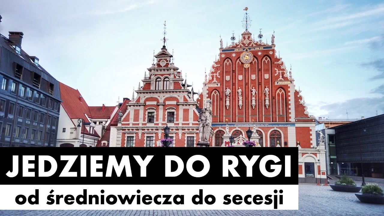 #53 🇱🇻 Jedziemy do Rygi - od średniowiecza do secesji | Co warto zobaczyć?