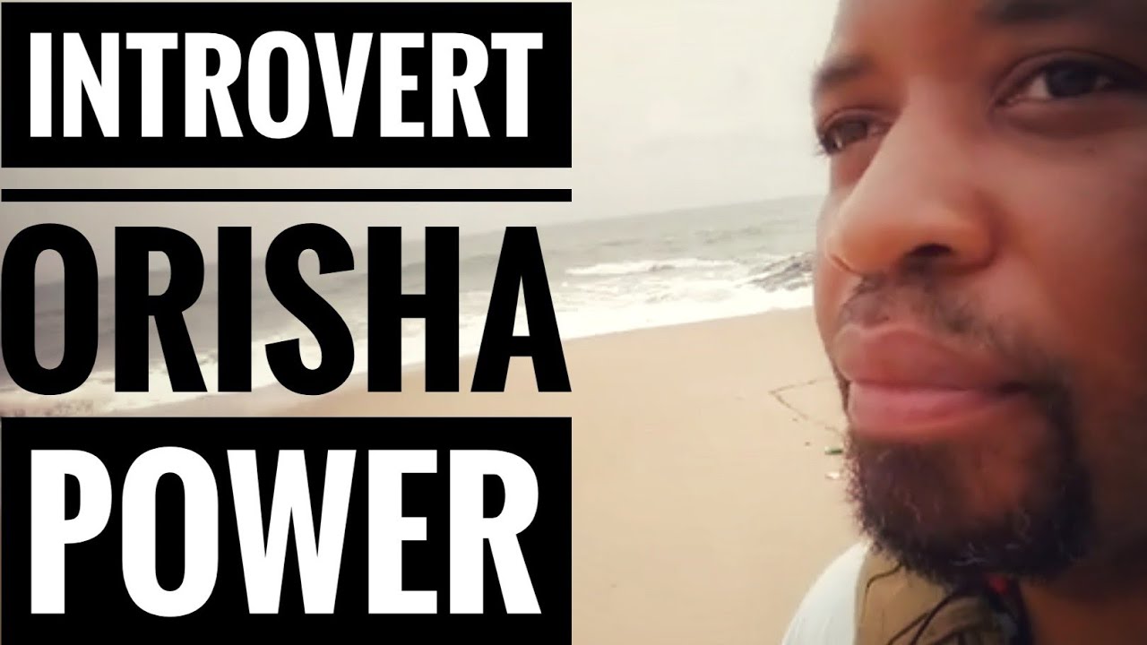 The Introvert Aborisha | @TheOrishaCenter