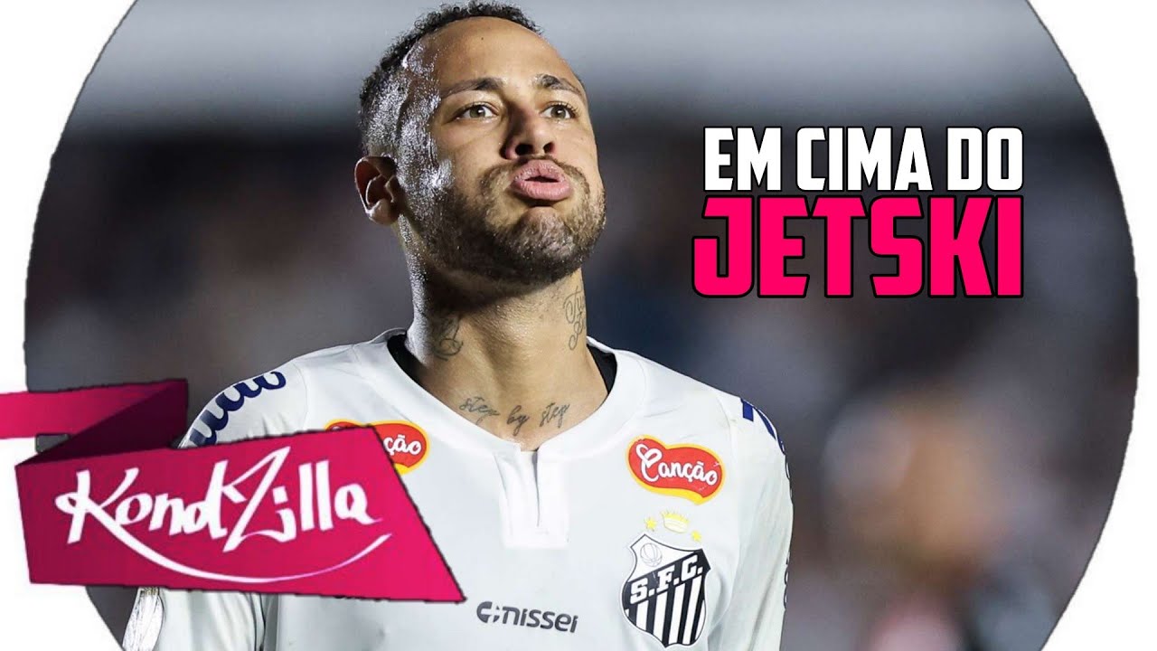 Neymar Jr × JETSKI (Pedro Sampaio, Melody e MC Menor K)