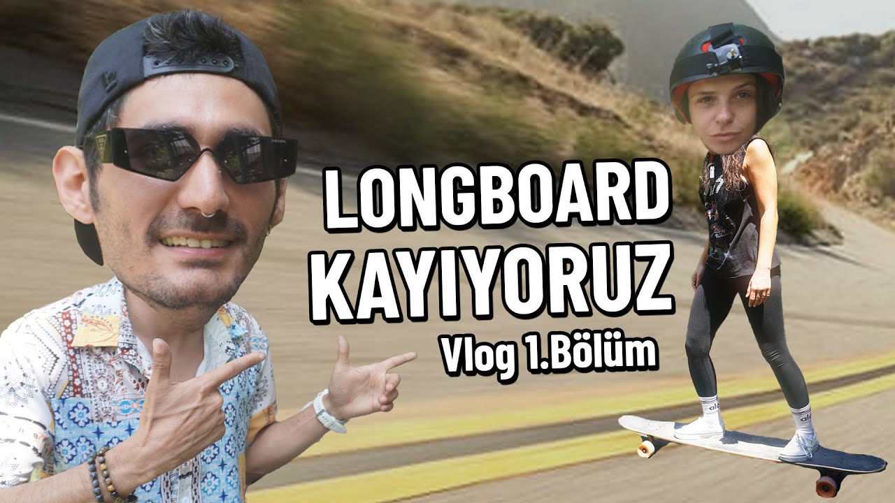 LONGBOARD Kayıyoruz Vlog | 1.Bölüm