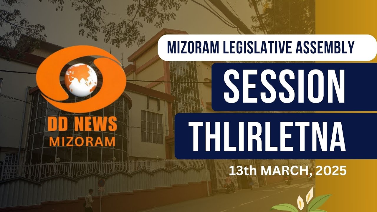 DD News Mizoram - Assembly Session Review  | 13 March 2025