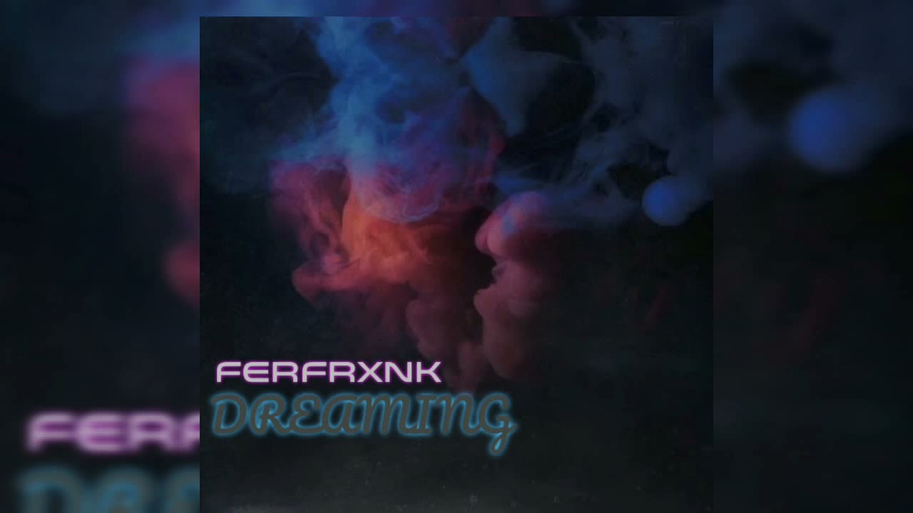 Ferfrxnk - Dreaming (Original Mix)