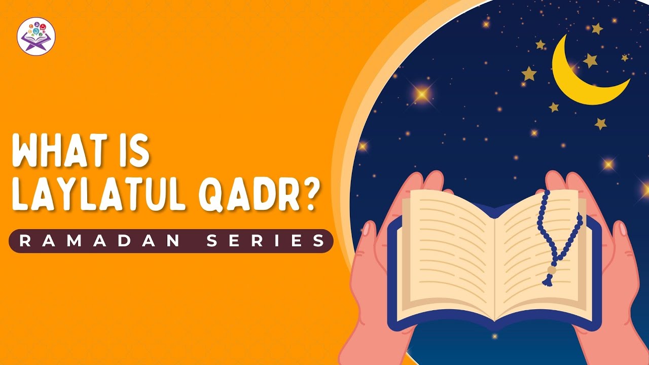 Ramadan Series for Kids | What is Laylatul Qadr? | Part 4.1