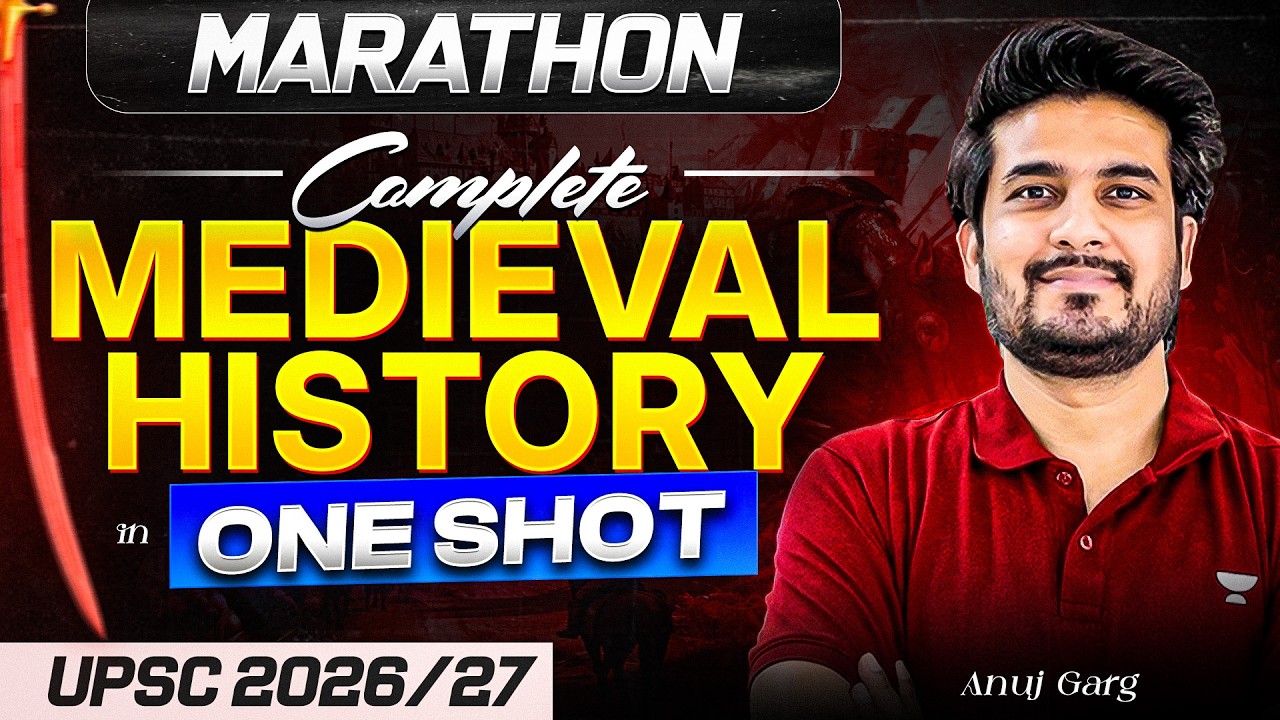 Complete Medieval History (मध्यकालीन इतिहास) in One Shot | UPSC Prelims 2026 Revision | Anuj Garg