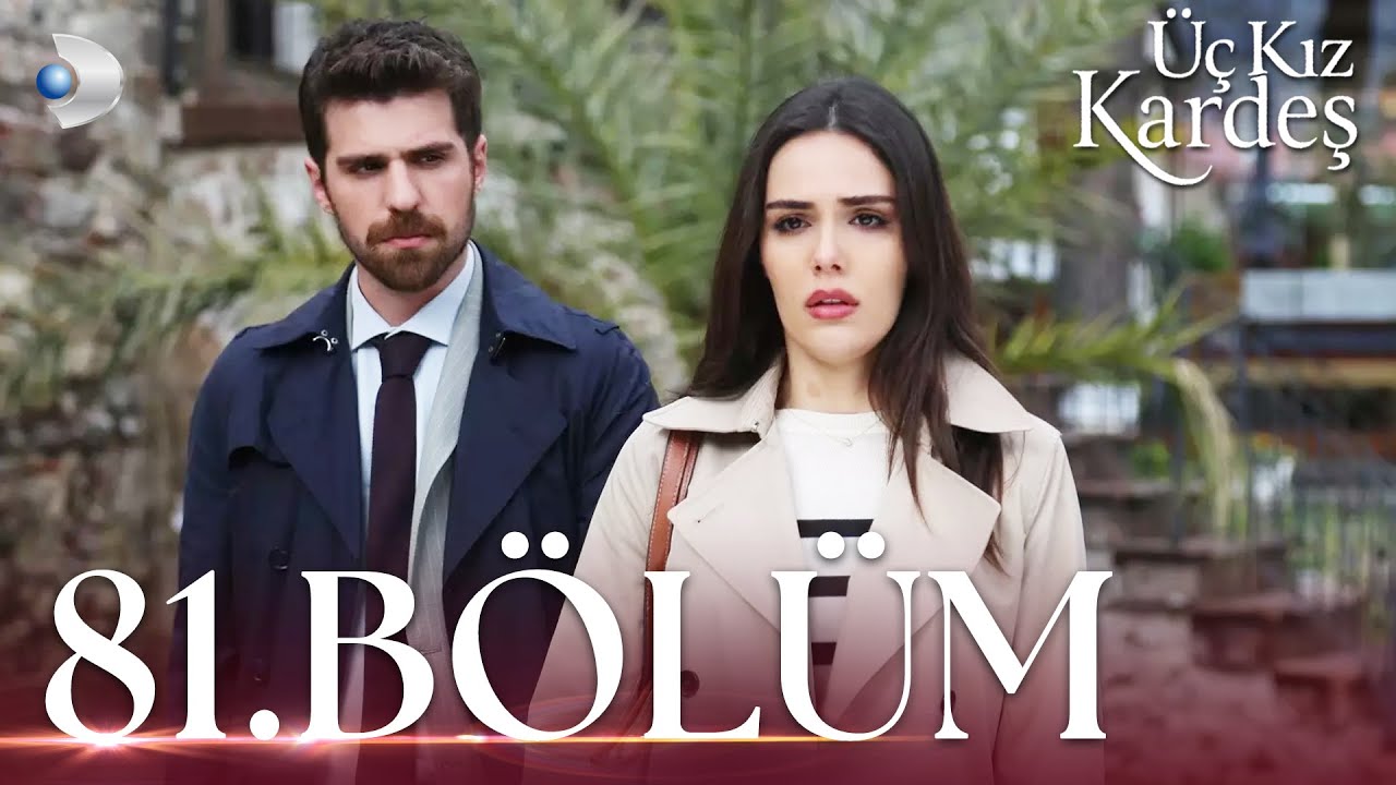 Üç Kız Kardeş 81. Bölüm - Full Bölüm