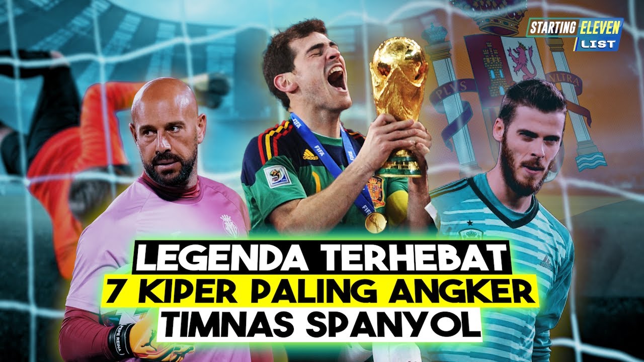 KEBANGGAAN TANAH MATADOR! 7 Kiper Terbaik Timnas Spanyol Sepanjang Masa