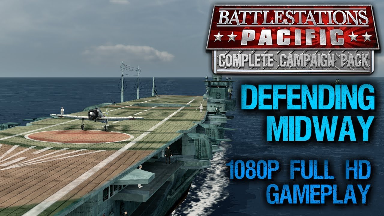 Battlestations Pacific: Complete Campaign Pack | NEW US Mission - Defending Midway | 1080p Full HD