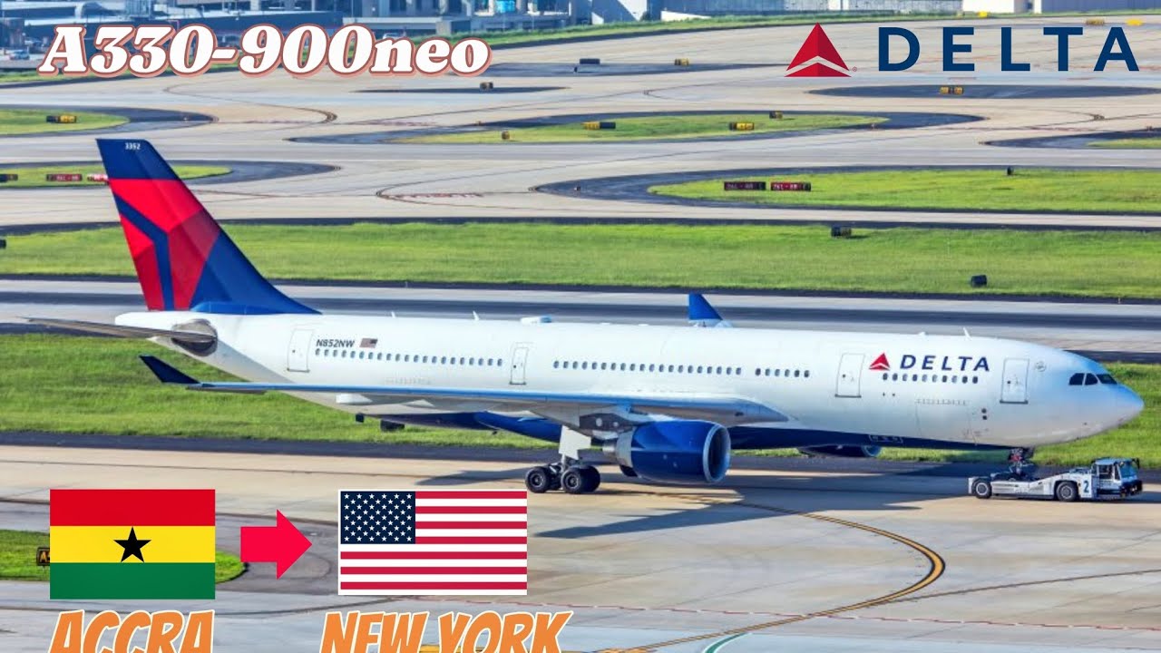 DELTA AIRLINES AIRBUS A330-900NEO FROM ACCRA TO NEW YORK. COME BACK OR A FLOP?