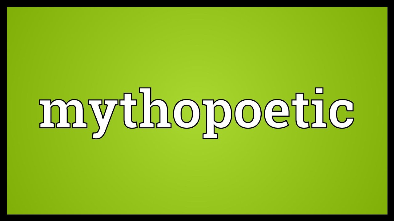 Mythopoetic Meaning