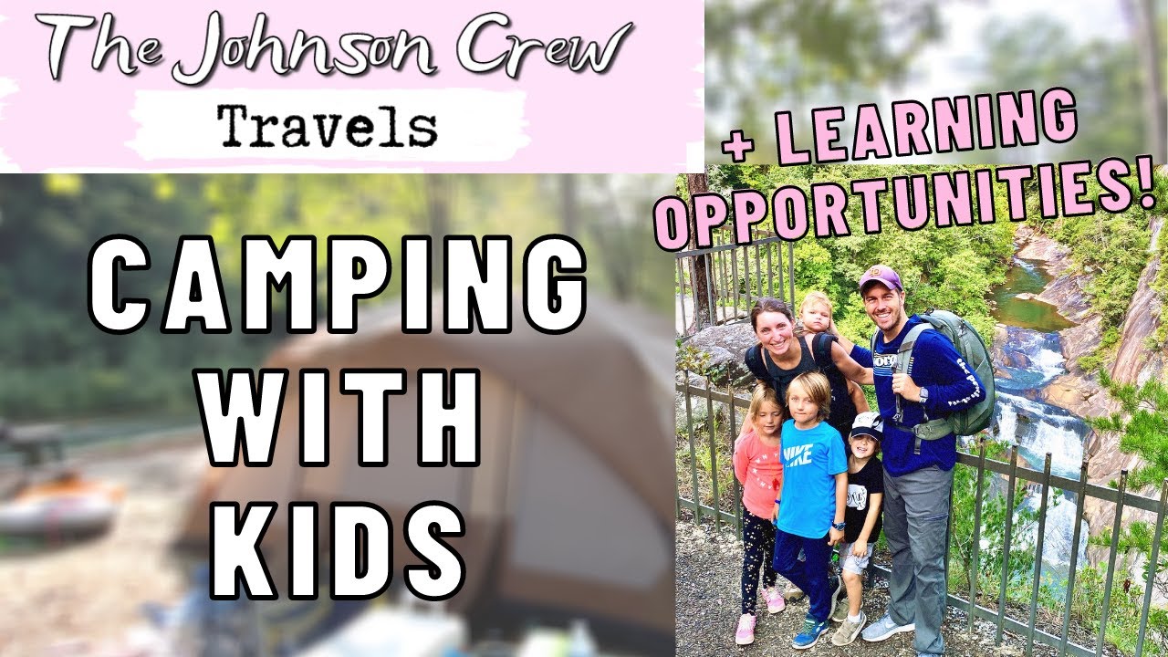 Camping in Georgia Mountains with 4 KIDS! + Taking Learning Outside of the Classroom!
