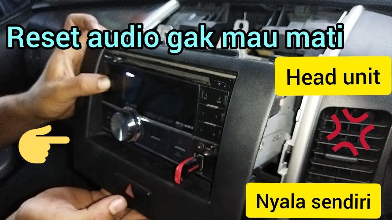 RESET AUDIO HEAD UNIT EROR TIDAK MAU MATI NYALA SENDIRI SUZUKI KARIMUN WAGON