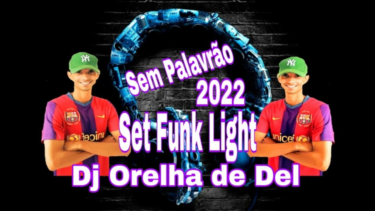 FUNK LIGHT 2022  DJ ORELHA DE DEL