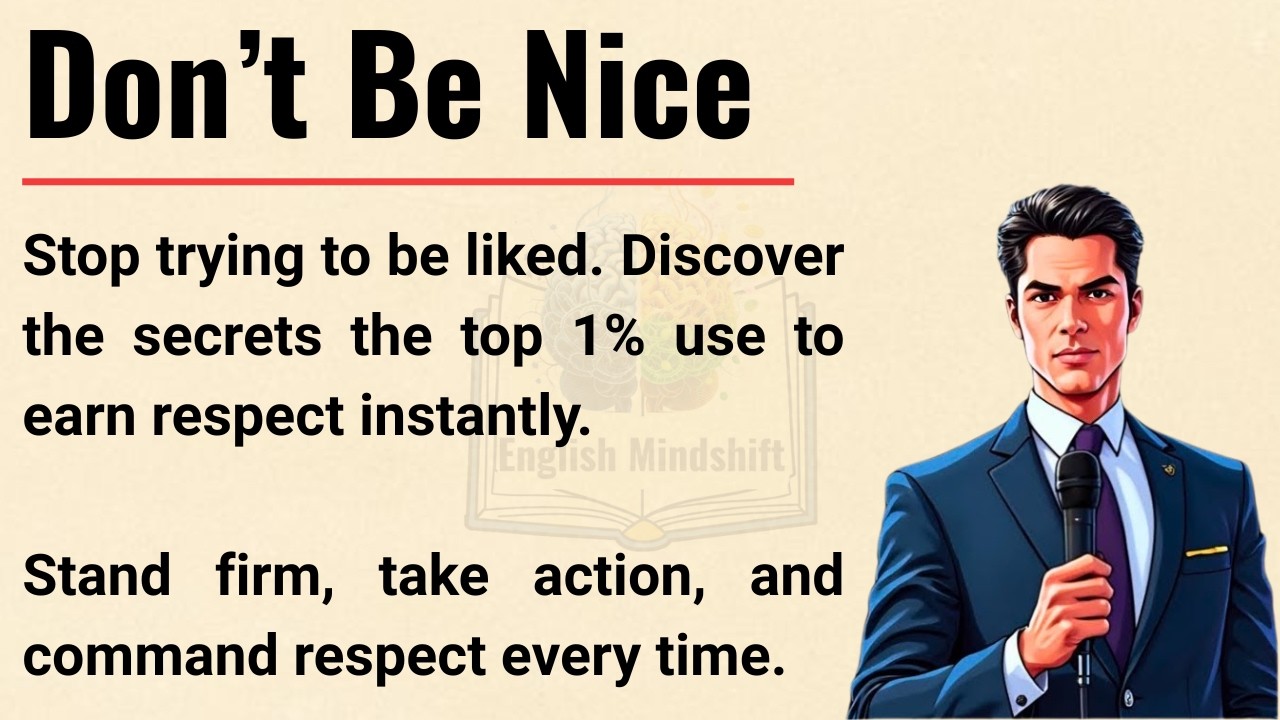 Don’t Be Nice: Top 1% Secrets to Make Anyone Respect You Instantly 🔥 | English Listening Practice ✅