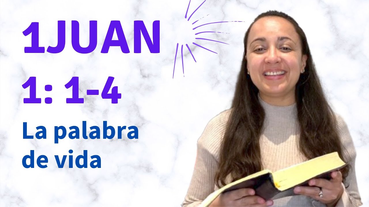 1Juan 1: 1 - 4 (La palabra de vida) explicación - Kateryna Karreras