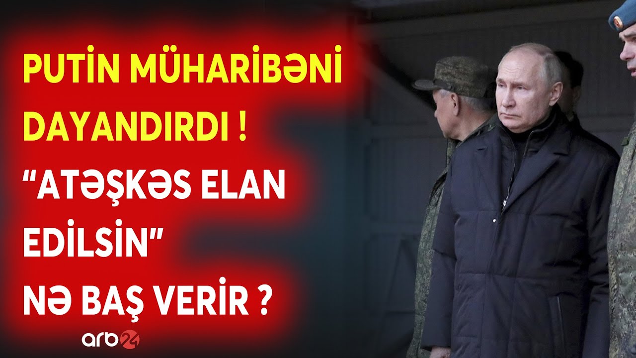 Moskvadan GÖZLƏNİLMƏZ AÇIQLAMA - Putin MÜHARİBƏNİ DAYANDIRIR? - Kiyev üçün MÜHÜM FÜRSƏT...