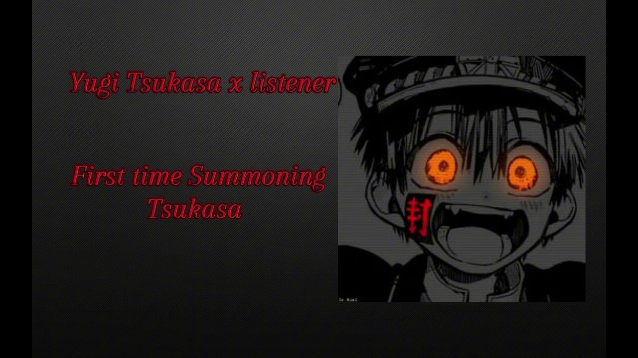 Yugi Tsukasa x listener {First time summoning Tsukasa}