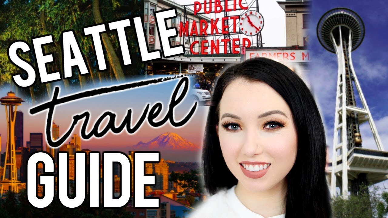 SEATTLE TRAVEL GUIDE from a Local! Top Things to See, Eat & Do in Seattle