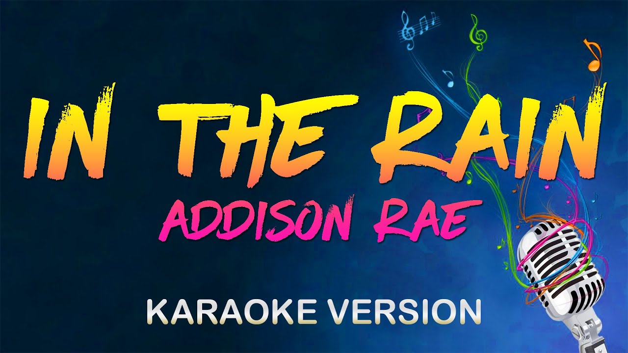 In The Rain - Addison Rae (Karaoke)