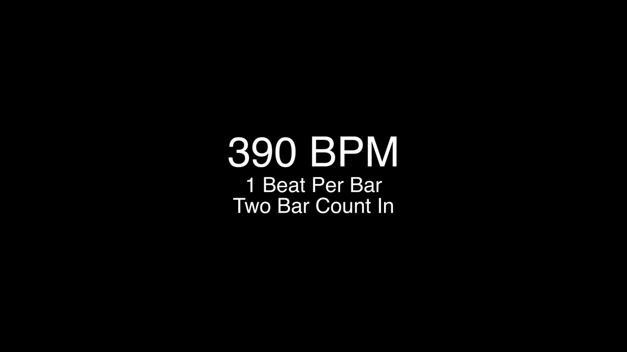 390 BPM: 1 Beat Per Bar