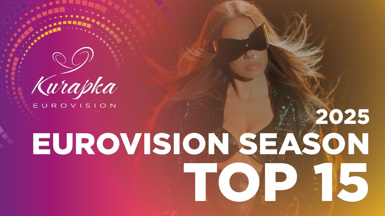 EUROVISION SEASON 2025 | TOP 15