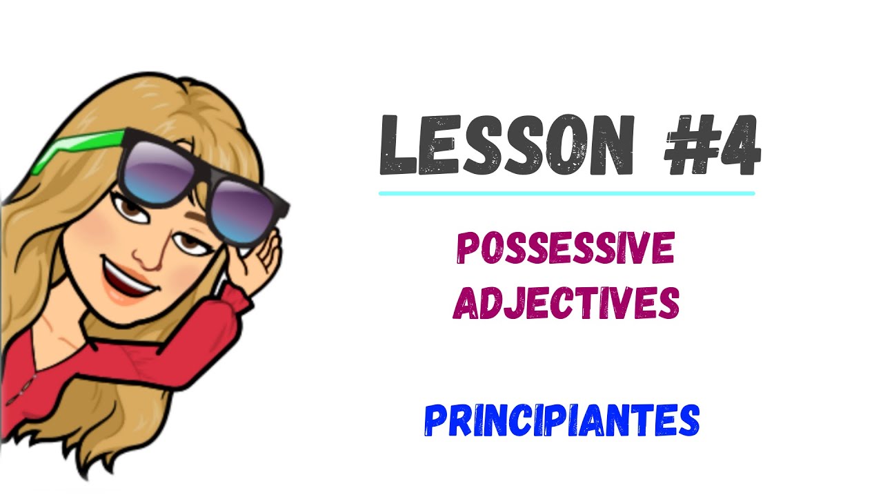 LESSON #4 - CÓMO USAR los ADJETIVOS POSESIVOS my your his her... PASO A PASO - vocabulary FAMILY 2 👌