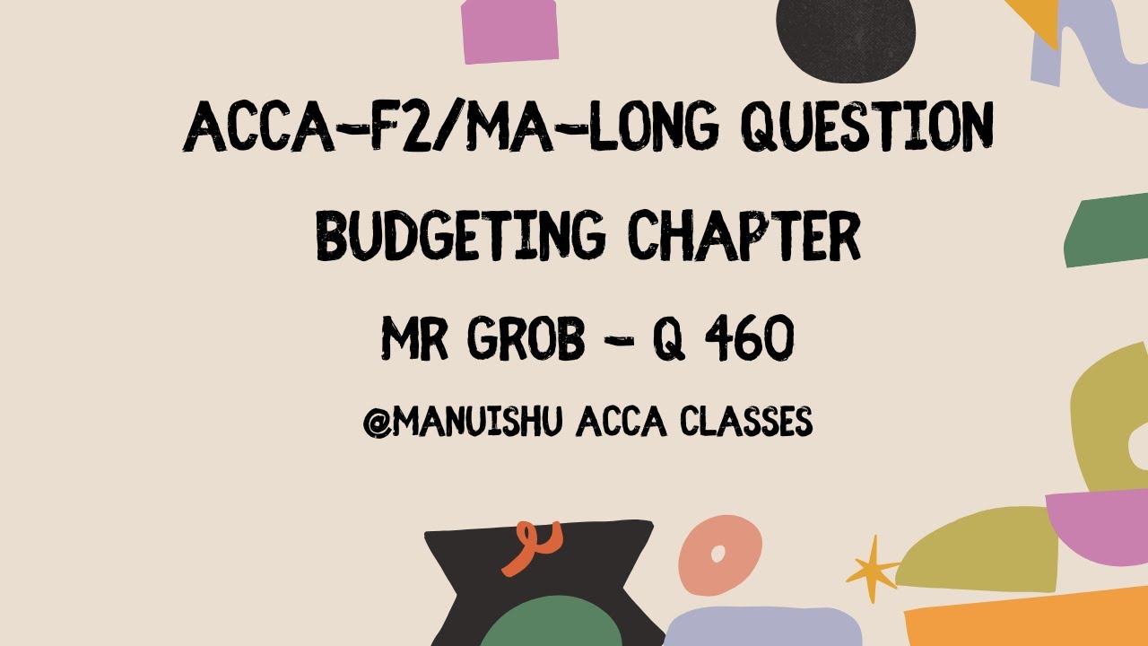 ACCA -F2/MA | Kaplan Exam Kit |Long question | Budgeting Topic | Mr Grob | English
