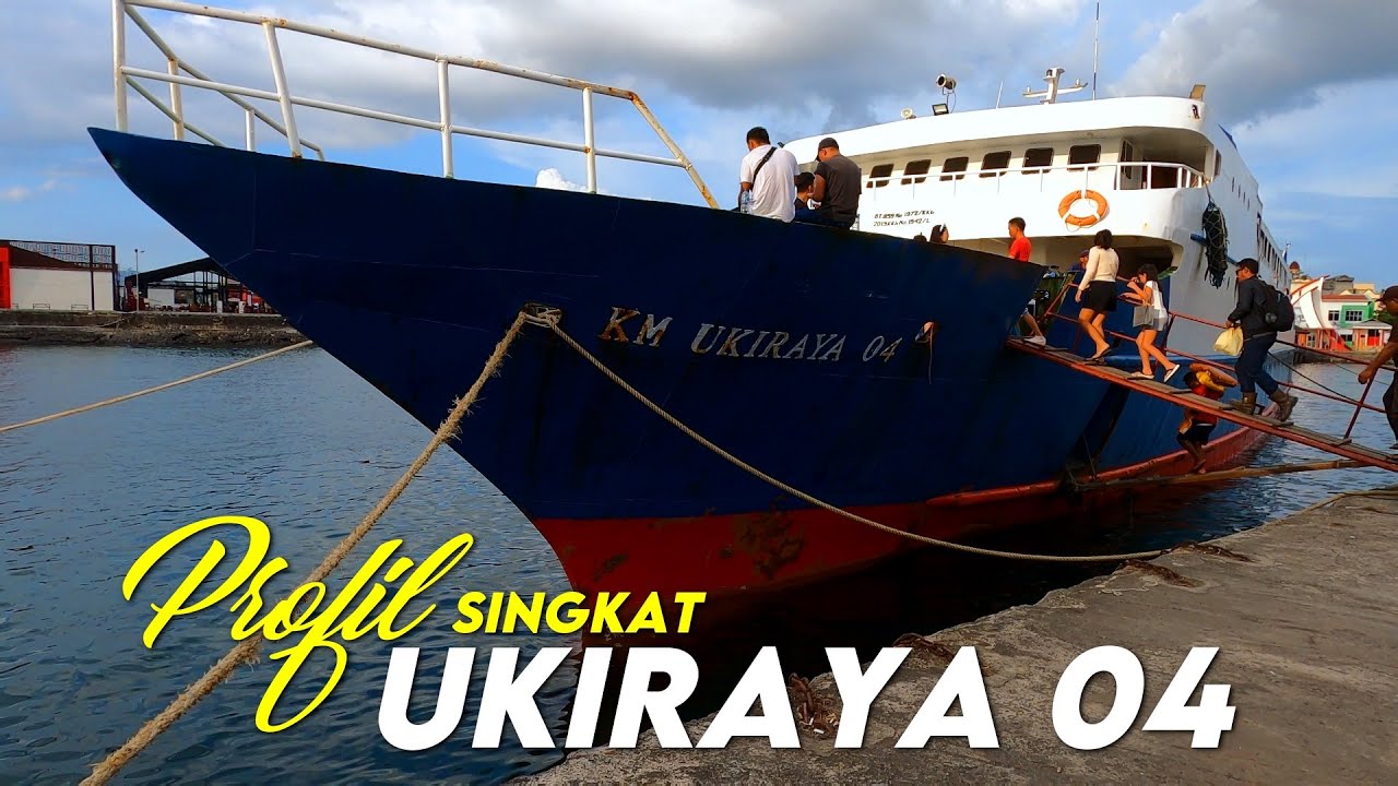 Profil Singkat Kapal Penumpang KM Ukiraya 04