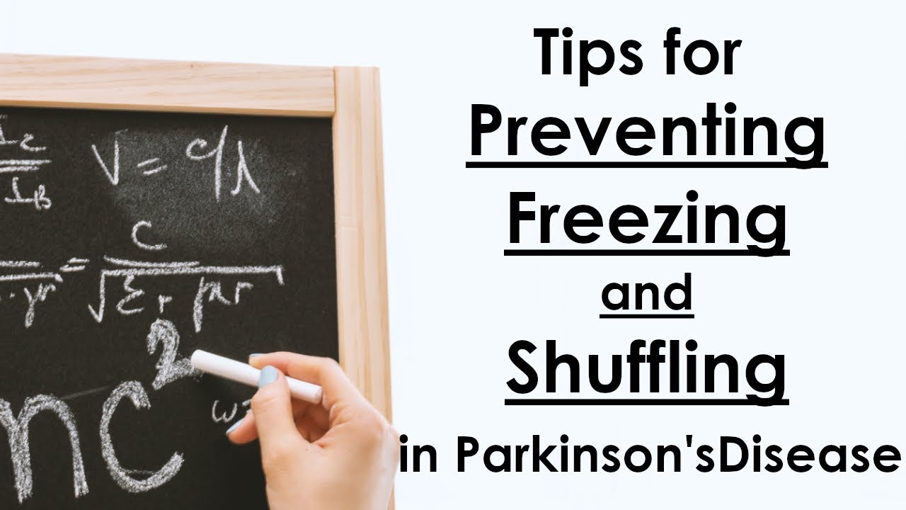 Tips for Preventing Freezing and Shuffling with Parkinson's Disease
