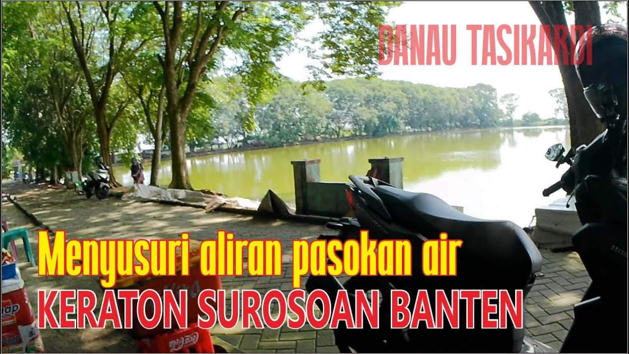 TASIK ARDI Danau buatan untuk pasokan air ke Keraton Surosowan-Banten