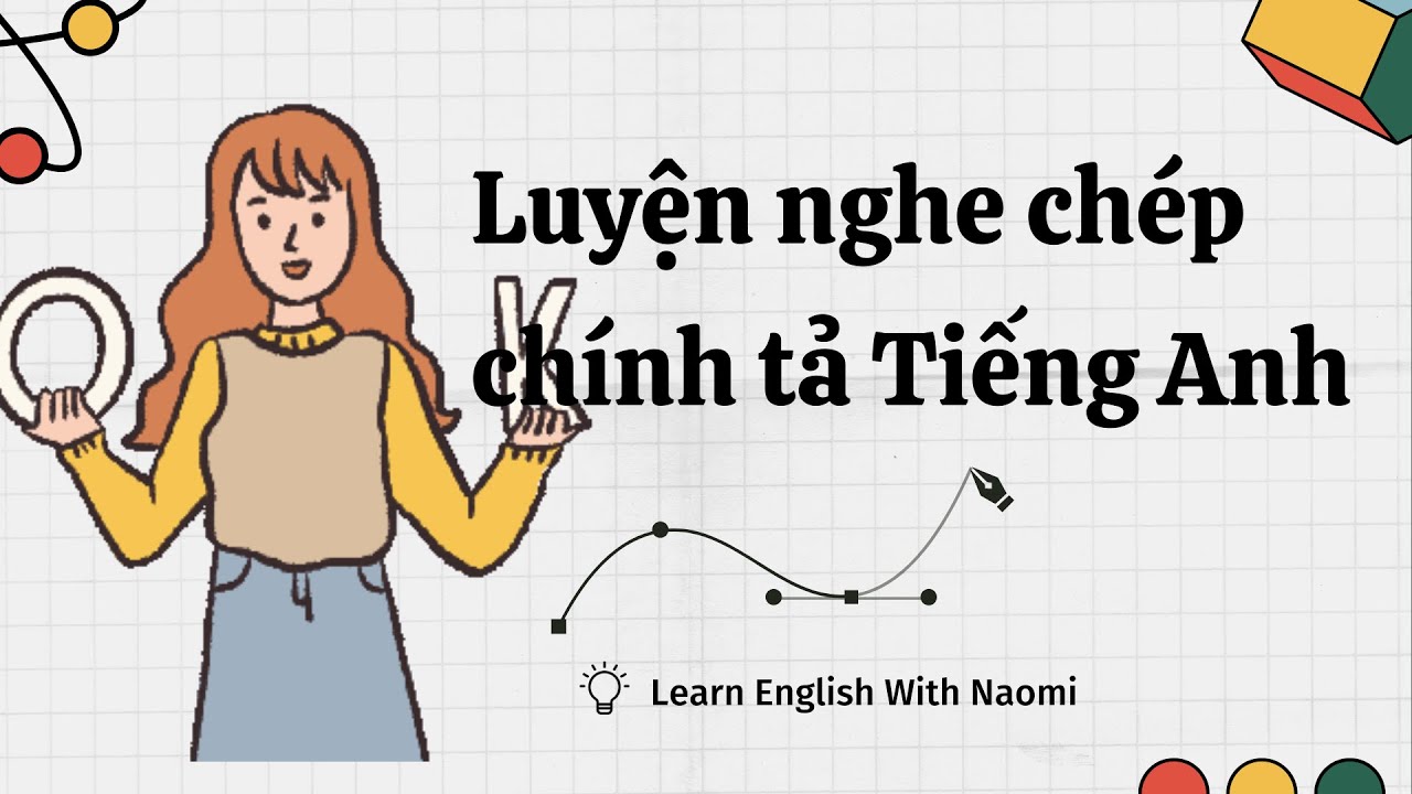 ✒️ Luyện nghe chép chính tả Tiếng Anh (3) |Learn English with Naomi