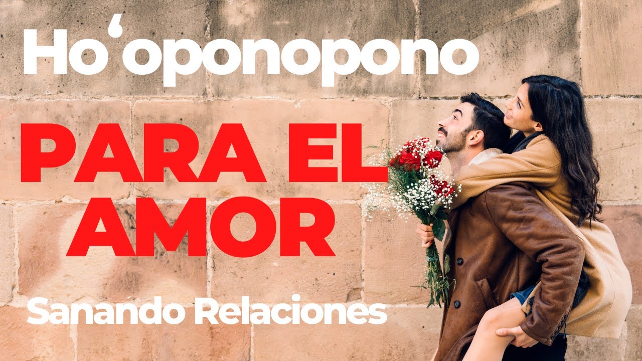 HOOPONOPONO PARA EL AMOR ❤️ SANA RELACIONES DE PAREJA ❤️ ATRAE EL AMOR ❤️ ATRAE A TU ALMA GEMELA ❤️