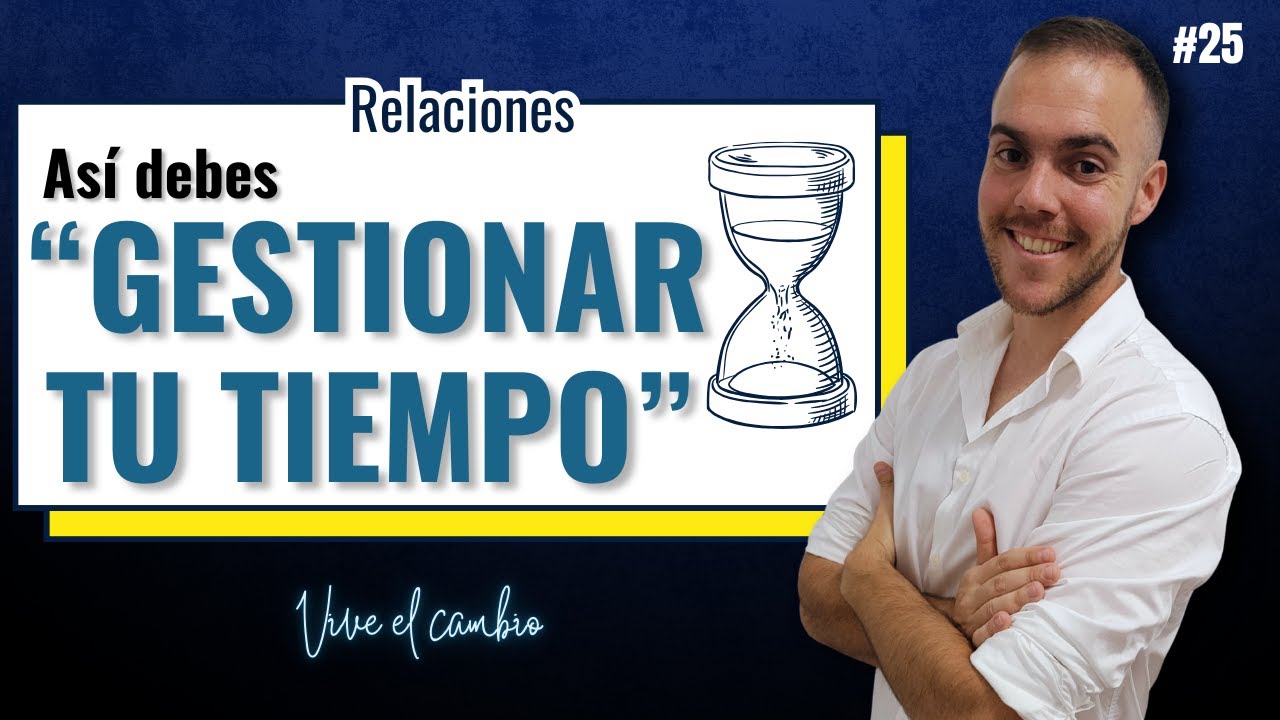 Cómo Invertir tu Tiempo para Tener una Vida Plena | Vive el Cambio
