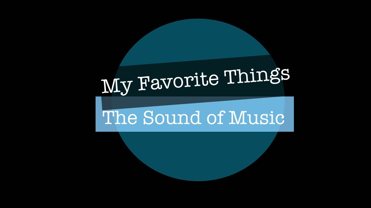 【My Favorite Things - The Sound of Music / 私のお気に入り - サウンド・オブ・ミュージック】ピアノ伴奏 カラオケ音源