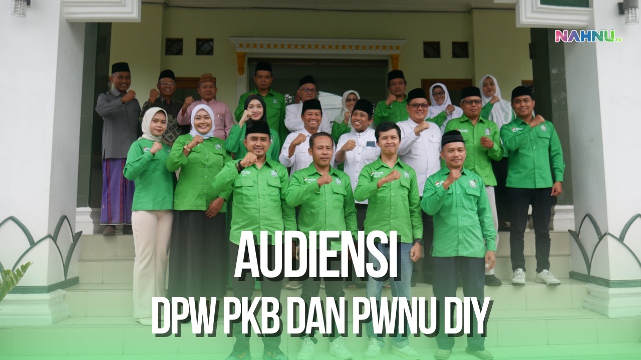 Audiensi DPW PKB DIY Dan PWNU DIY | Nahnu tv