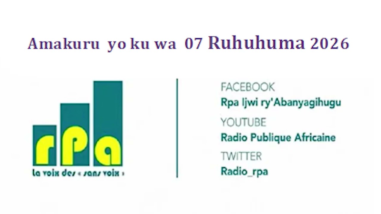 Amakuru  yo ku wa  07 Ruhuhuma 2026