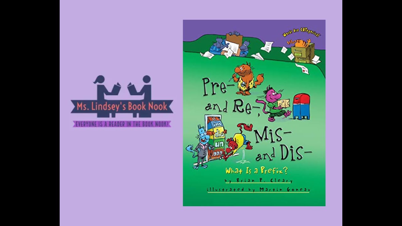 Pre- and Re-, Mis- and Dis- What is A Prefix?~Prefixes for kids~Prefix read aloud~Intro to Prefixes