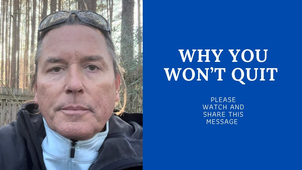 WHY YOU WON’T QUIT