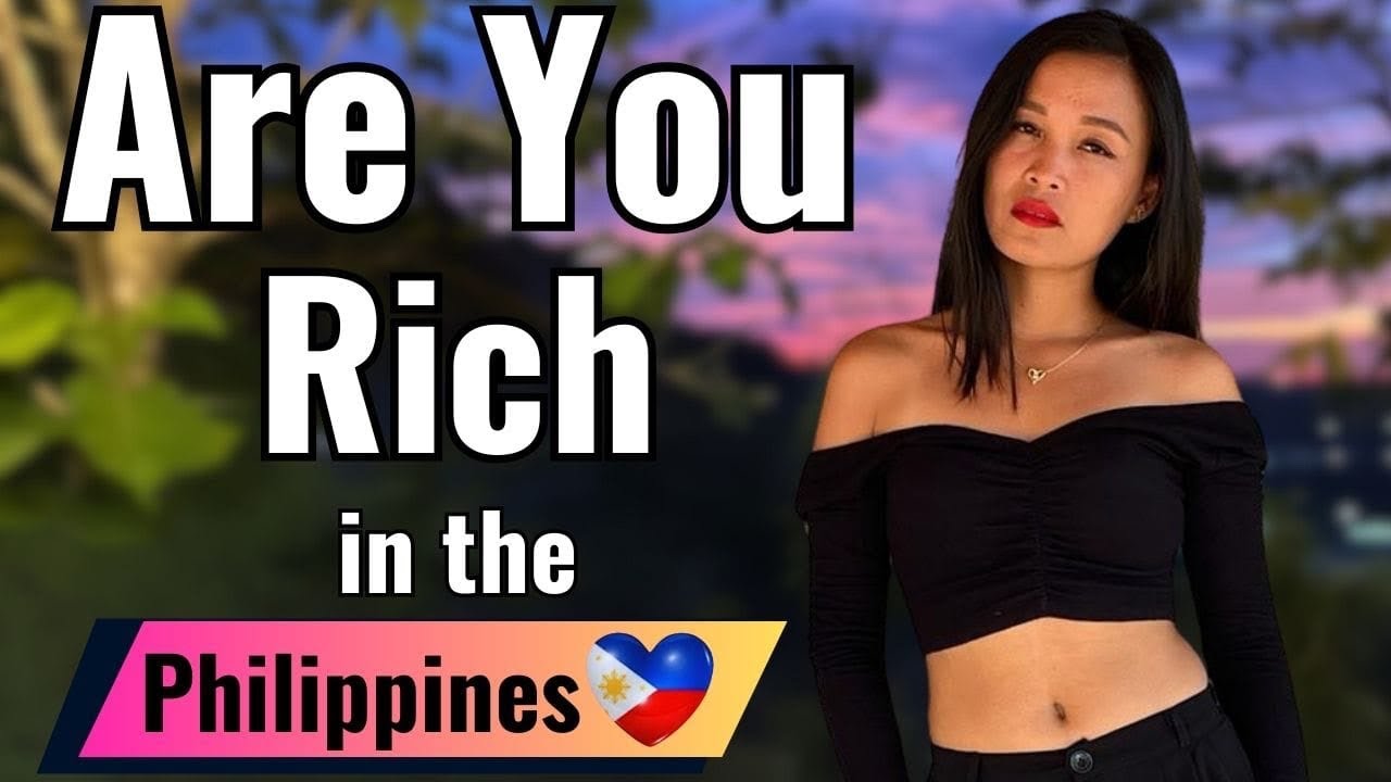 What is Considered 💰Rich💰in the Philippines + Our Budget