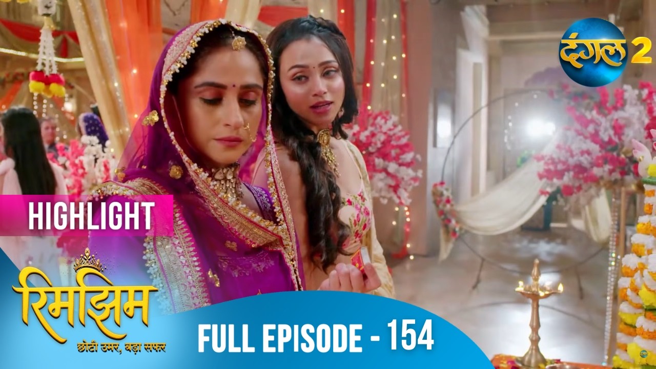 Rimjhim - Choti Umar Bada Safar | Full Episode 154 | Highlight | Dangal TV Special