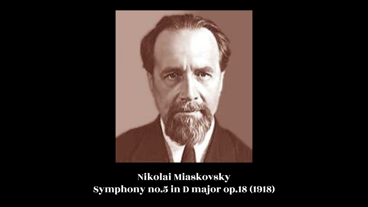 Nikolai Miaskovsky - Symphony no.5 in D major op.18 (1918)