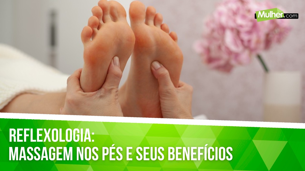 Reflexologia: massagem nos p&eacute;s e seus benef&iacute;cios