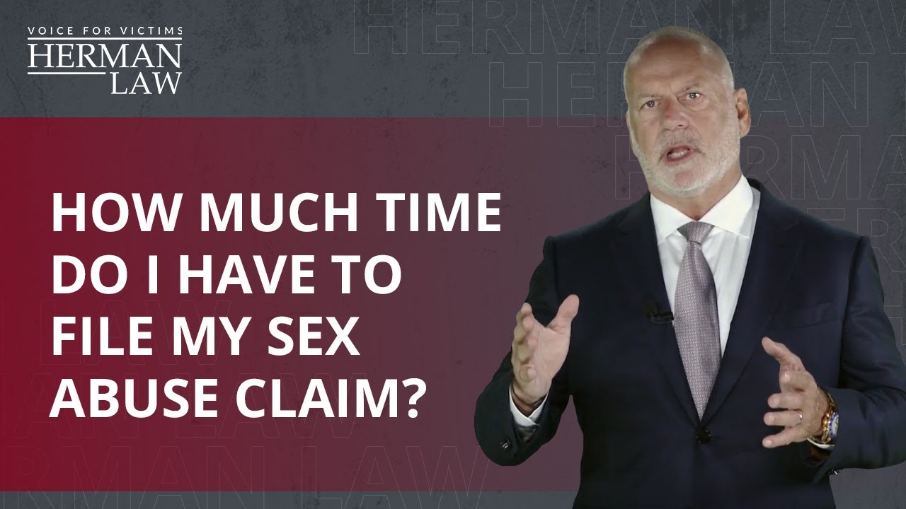 How much time do I have to file a sex abuse claim? | Herman Law