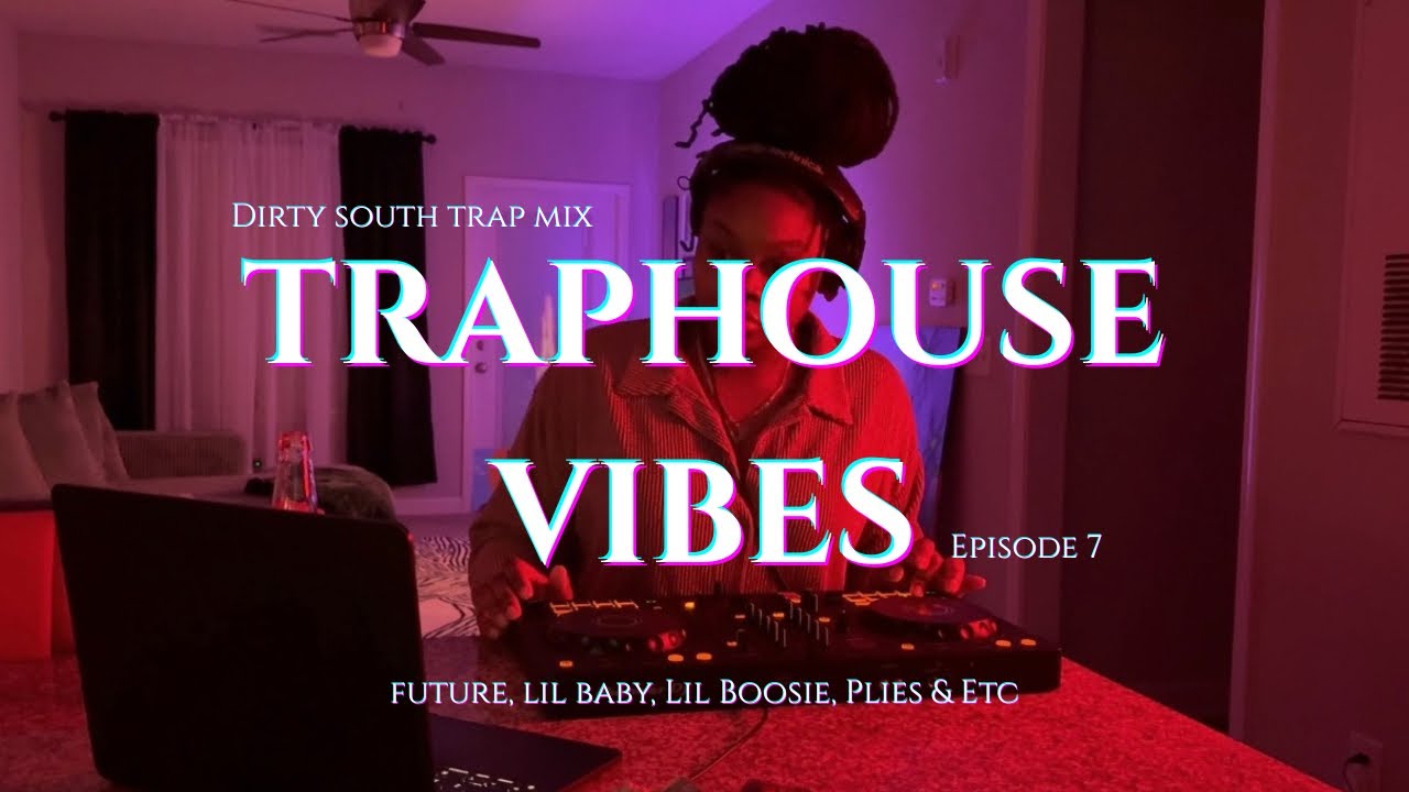 DIRTY SOUTH TRAP MIX | FUTURE, LIL BABY, LIL BOOSIE, PLIES & ETC | TRAPHOUSE VIBES